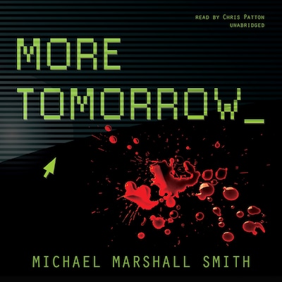 More Tomorrow – omslag til lydbogen af Michael Marshall Smith