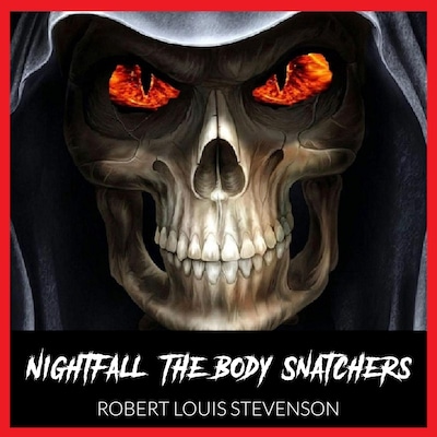 Nightfall  - The Body Snatchers - By Robert Louis Stevenson - – omslag til lydbogen af Robert Louis Stevenson -