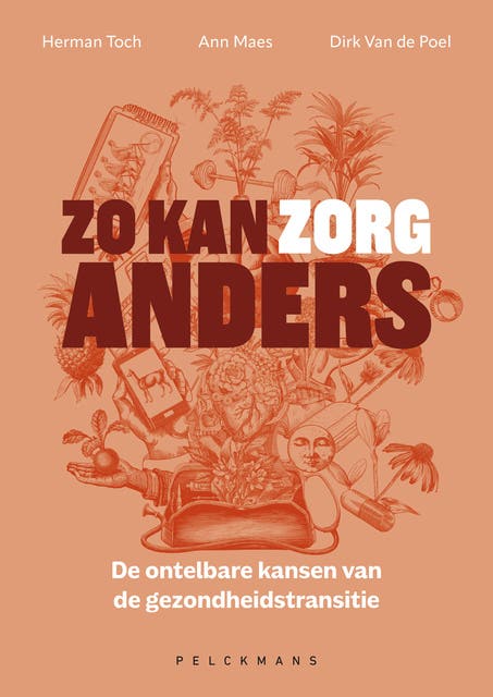 Zo kan zorg anders (e-book): De ontelbare kansen van de gezondheidstransitie