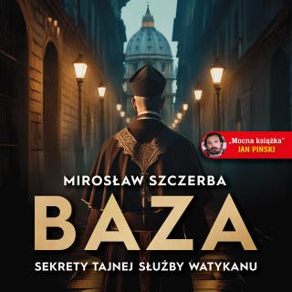 Baza. Sekrety Tajnej Służby Watykanu – okładka audiobooka, autor Mirosław Szczerba