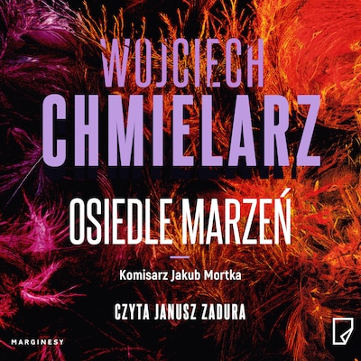 Osiedle marzeń – okładka audiobooka, autor Wojciech Chmielarz