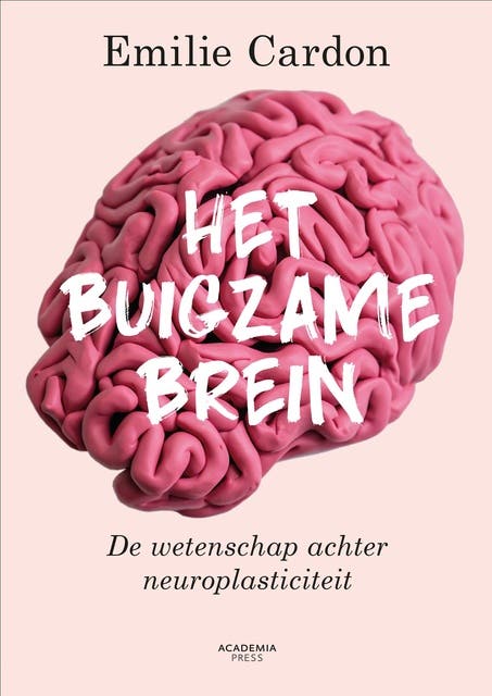 Het buigzame brein: De wetenschap achter breinplasticiteit – omslag van het luisterboek van Emilie Cardon