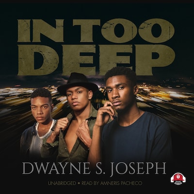 In Too Deep – omslag til lydbogen af Dwayne S. Joseph