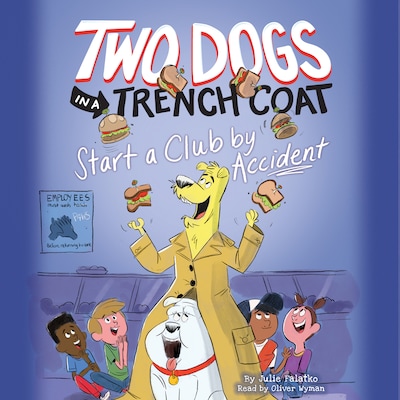 Two Dogs in a Trench Coat Start a Club by Accident - Two Dogs in a Trench Coat, Book 2 (Unabridged)