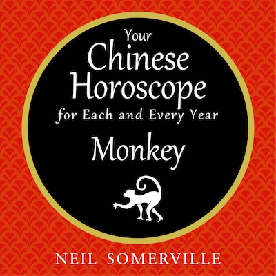 Your Chinese Horoscope for Each and Every Year - Monkey – omslag til lydbogen af Neil Somerville