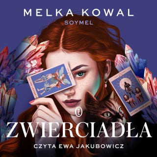 Zwierciadła – okładka audiobooka, autor Melka Kowal