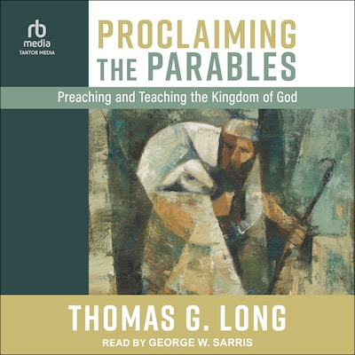 Proclaiming the Parables – omslag til lydbogen af Thomas G. Long