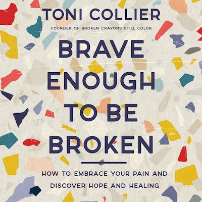 Brave Enough to Be Broken – omslag til lydbogen af Toni Collier