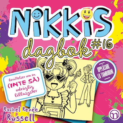 Nikkis dagbok #16 - Berättelser om en (INTE SÅ) odräglig lillasyster