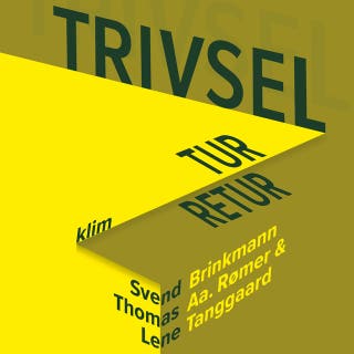 Trivsel tur-retur – omslag til lydbogen af Lene Tanggaard, Svend Brinkmann, Thomas Aastrup Rømer