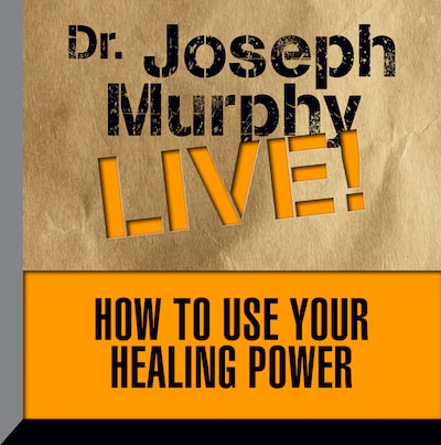 How To Use Your Healing Power – omslag til lydbogen af Joseph Murphy