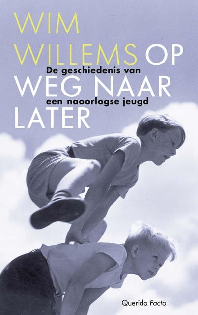 Op weg naar later: De geschiedenis van een naoorlogse jeugd