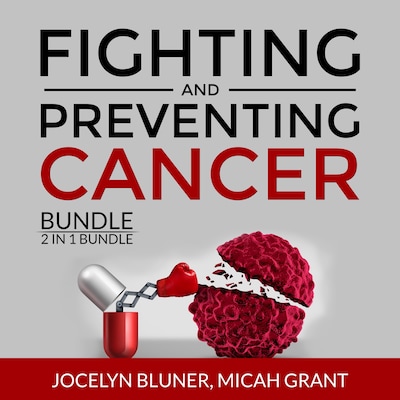 Fighting and Preventing Cancer Bundle, 2 in 1 Bundle: The Metabolic Approach to Cancer and Cancer Secrets