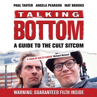 Talking Bottom - A Guide to the Cult Sitcom (Unabridged)