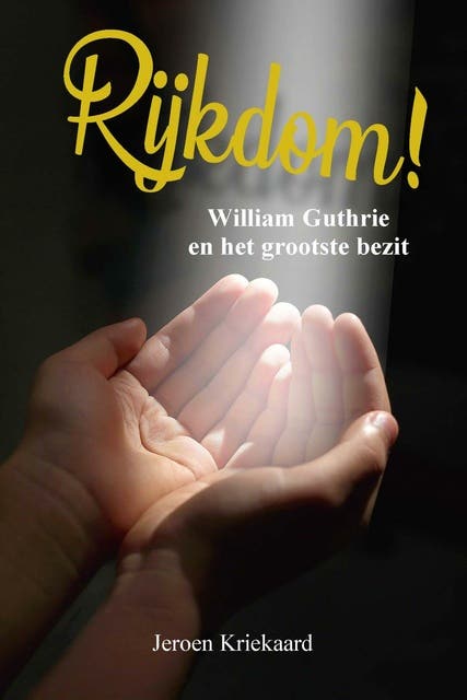Rijkdom!: William Guthrie en het grootste bezit – omslag van het luisterboek van Jeroen Kriekaard