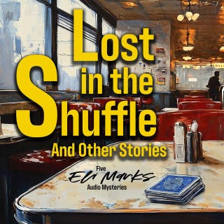 Lost in the Shuffle (and Other Stories) - An Eli Marks Special Edition: Five Eli Marks Mysteries Enhanced with Original Music & Sound Design – omslag till ljudboken av John Gaspard