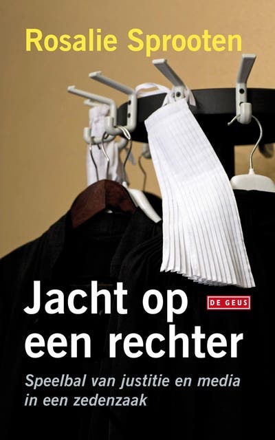 Jacht op een rechter: speelbal van justitie en media in een zedenzaak – omslag van het luisterboek van Rosalie Sprooten