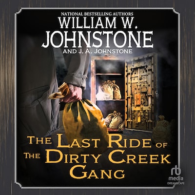 The Last Ride of the Dirty Creek Gang – omslag til lydbogen af William W. Johnstone, J. A. Johnstone