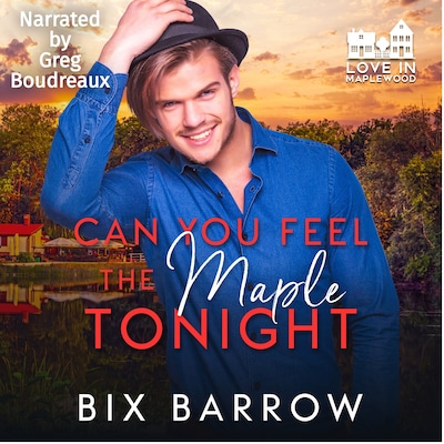 Can You Feel the Maple Tonight – omslag til lydbogen af Bix Barrow