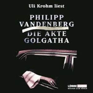 Die Akte Golgatha – okładka audiobooka, autor Philipp Vandenberg