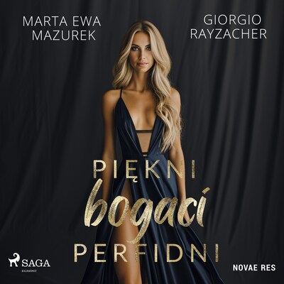 Piękni, bogaci, perfidni – okładka audiobooka, autor Marta Ewa Mazurek, Giorgio Rayzacher