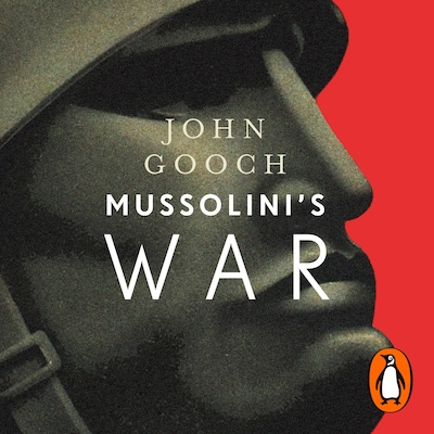 Mussolini's War – omslag til lydbogen af John Gooch