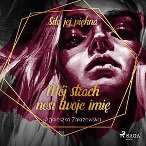 Mój strach nosi twoje imię – okładka audiobooka, autor Agnieszka Zakrzewska