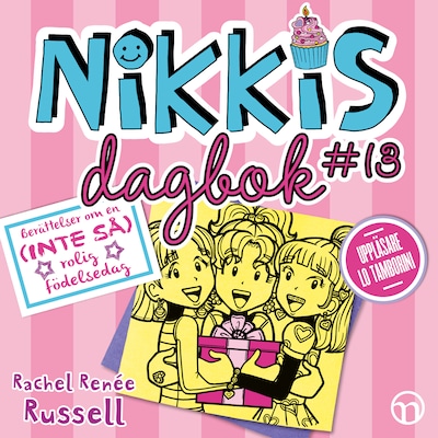 Nikkis dagbok #13: Berättelser om en (INTE SÅ) rolig födelsedag