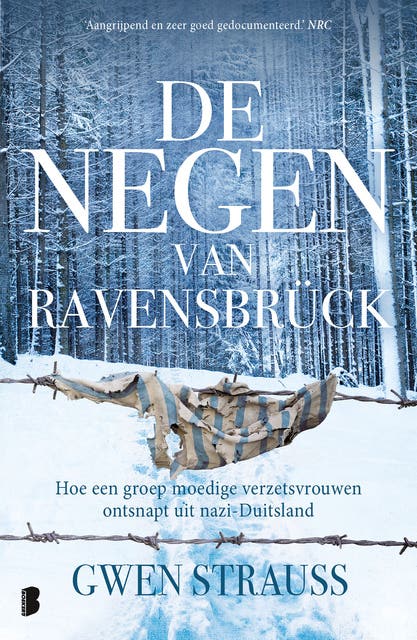 De negen van Ravensbrück: Hoe een groep moedige verzetsvrouwen ontsnapte uit nazi-Duitsland