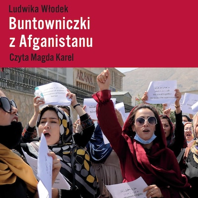 Buntowniczki z Afganistanu – okładka audiobooka, autor Ludwika Włodek