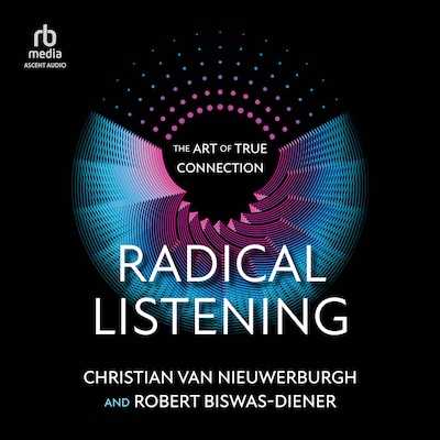 Radical Listening – omslag til lydbogen af Christian van Nieuwerburgh, Robert Biswas-Diener