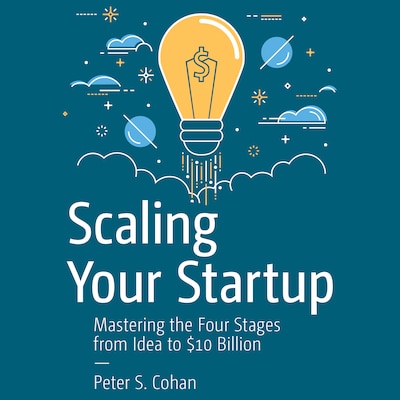 Scaling Your Startup – omslag til lydbogen af Peter S. Cohan