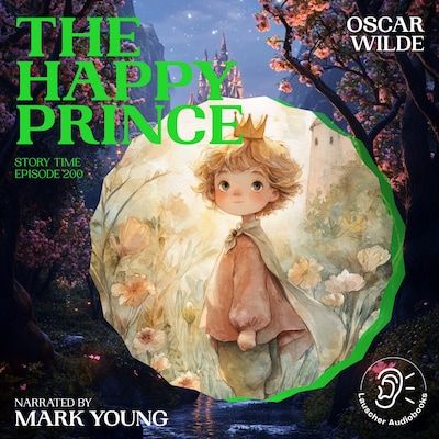 The Happy Prince (Story Time, Episode 200) – omslag til lydbogen af Oscar Wilde