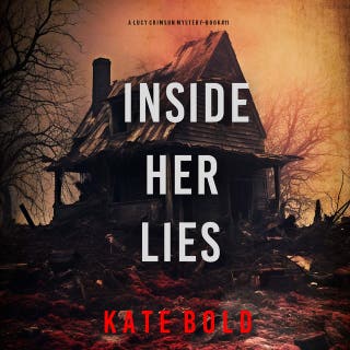Inside Her Lies (A Lucy Crimson Suspense Thriller—Book Eleven)