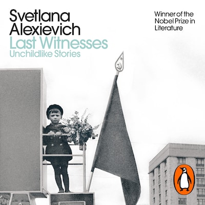 Last Witnesses – omslag til lydbogen af Svetlana Alexievich