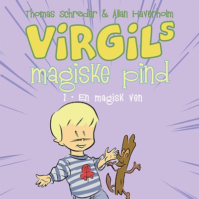 Virgils Magiske Pind #1: En magisk ven – omslag til lydbogen af Thomas Schrøder