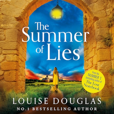 The Summer of Lies - The BRAND NEW novel from NUMBER ONE BESTSELLER Louise Douglas for 2024 (Unabridged)