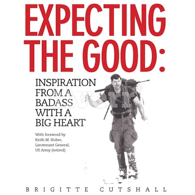 Expecting the Good: Inspiration from a Badass with a Big Heart – omslag till ljudboken av Brigitte Cutshall