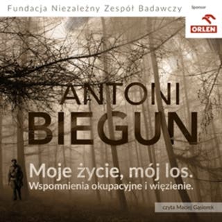 Moje życie, mój los – okładka audiobooka, autor Antoni Biegun