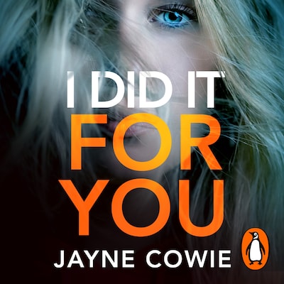 I Did it For You – omslag til lydbogen af Jayne Cowie