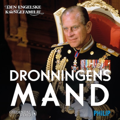 Prins Philip - Dronningens mand – omslag til lydbogen af Den engelske kongefamilie