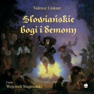 Słowiańskie bogi i demony. Z rękopisu Bronisława Trentowskiego – okładka audiobooka, autor Tadeusz Linkner
