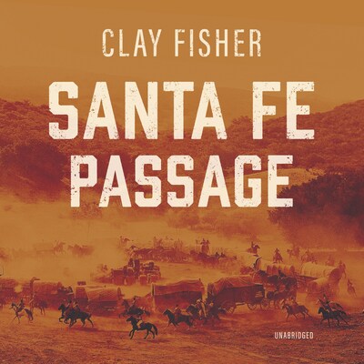 Santa Fe Passage – omslag til lydbogen af Clay Fisher