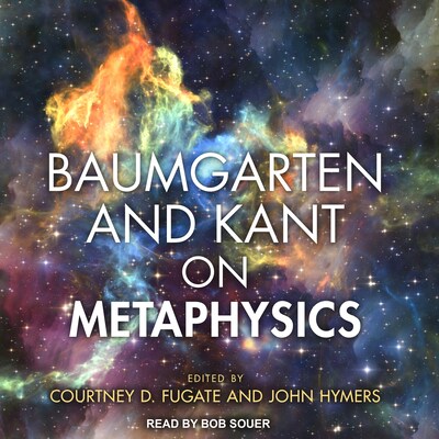 Baumgarten and Kant on Metaphysics – omslag til lydbogen af Unknown Author