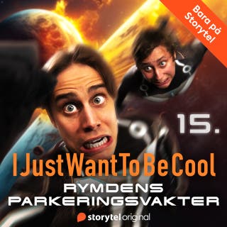IJustWantToBeCool - Del 15, Rymdens parkeringsvakter