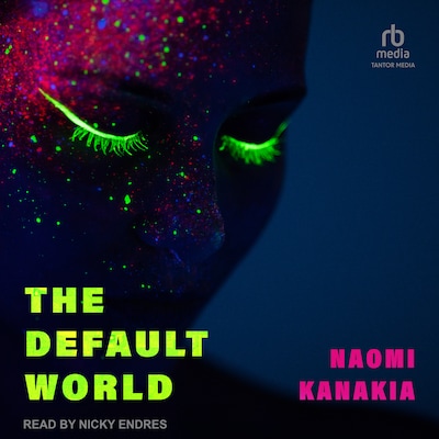 The Default World – omslag til lydbogen af Naomi Kanakia