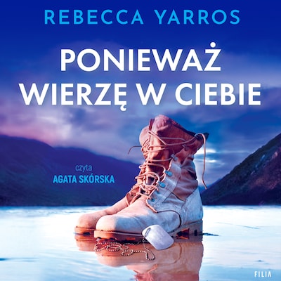 Ponieważ wierzę w ciebie – okładka audiobooka, autor Rebecca Yarros