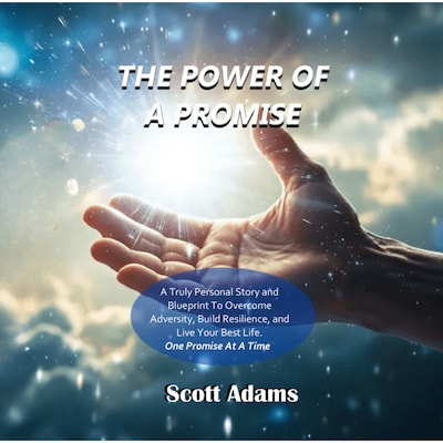 The Power Of A Promise - Changing Your Life One Promise At A Time – omslag til lydbogen af Scott Adams