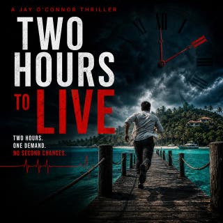 Two Hours To Live: Two Hours - One Demand - No Second Chances – omslag till ljudboken av Joseph Burton
