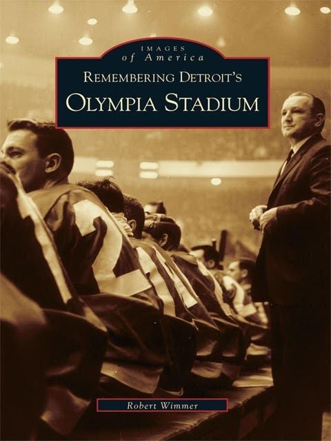 Remembering Detroit's Olympia Stadium – omslag til lydbogen af Robert Wimmer